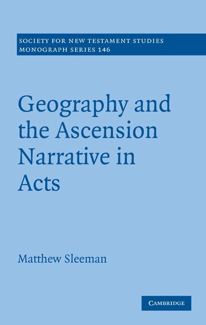 Matthew Sleeman - Geography and the Ascension Narrative in Acts, Inbunden