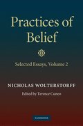 Practices of Belief: Volume 2, Selected Essays
