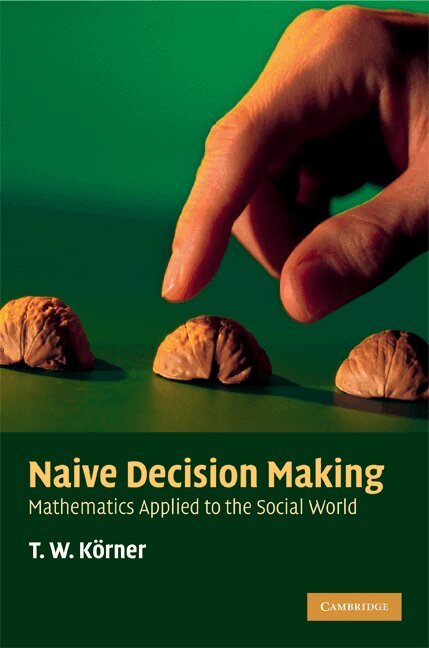 T. W. Körner - Naive Decision Making, Inbunden. Tillgänglighet: Tillfälligt slut