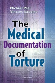 Michael Peel, Vincent Iacopino - The Medical Documentation of Torture, Inbunden