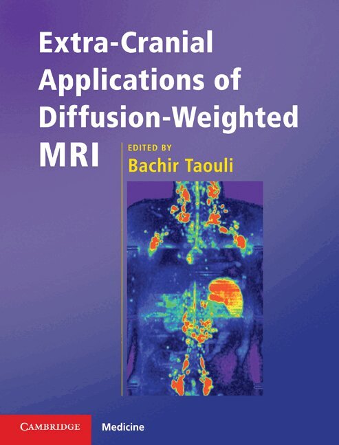 Bachir Taouli - Extra-Cranial Applications of Diffusion-Weighted MRI, Inbunden