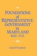 Foundations of Representative Government in Maryland, 1632-1715