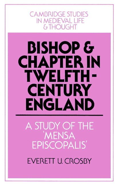 Everett U. Crosby, Rosamond Mckitterick - Bishop and Chapter in Twelfth-Century England, Häftad. Tillgänglighet: Lägg i varukorg