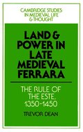 Land and Power in Late Medieval Ferrara