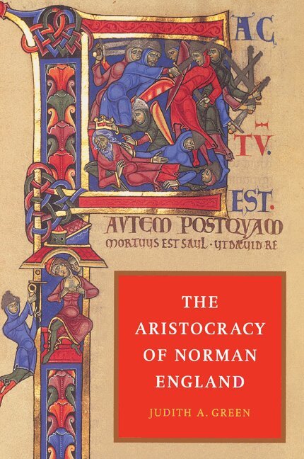 Judith A. Green - The Aristocracy of Norman England, Häftad