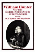 William Hunter and the Eighteenth-Century Medical World