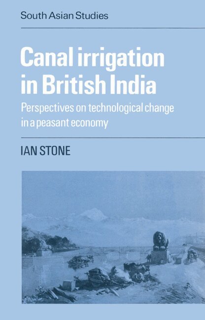 Ian Stone - Canal Irrigation in British India, Häftad