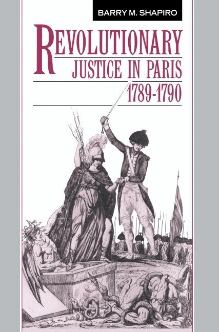 Barry M. Shapiro - Revolutionary Justice in Paris, 1789-1790, Häftad. Tillgänglighet: Lägg i varukorg