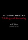 The Cambridge Handbook of Thinking and Reasoning