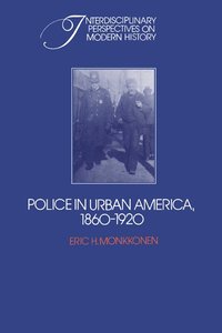 Police in Urban America, 1860-1920