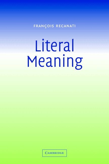 François Recanati - Literal Meaning, Häftad. Tillgänglighet: Lägg i varukorg