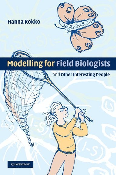 Modelling for Field Biologists and Other Interesting People av Hanna Kokko