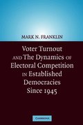 Voter Turnout and the Dynamics of Electoral Competition in Established Democracies since 1945
