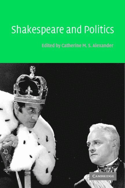 Catherine M. S. Alexander - Shakespeare and Politics, Häftad
