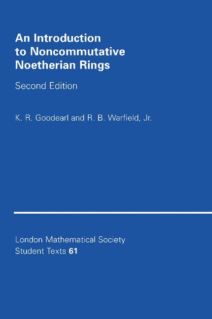 K. R. Goodearl, R. B. Warfield, Jr - An Introduction to Noncommutative Noetherian Rings, Häftad