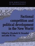 Factional Competition and Political Development in the New World