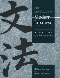 An Introduction to Modern Japanese: Volume 1, Grammar Lessons