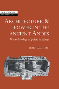 Architecture and Power in the Ancient Andes