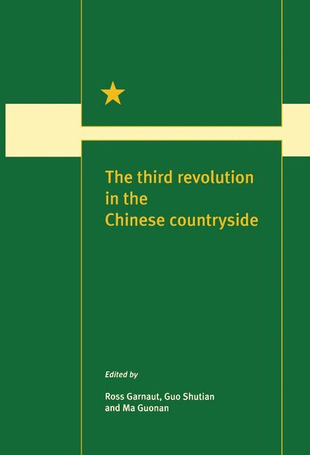 Ross Gregory Garnaut, Guo Shutian, Ma Guonan - The Third Revolution in the Chinese Countryside, Inbunden