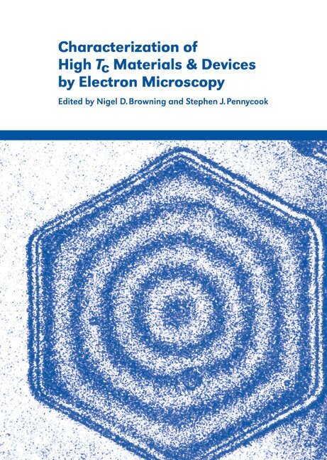 Nigel D. Browning, Stephen J. Pennycook - Characterization of High Tc Materials and Devices by Electron Microscopy, Inbunden