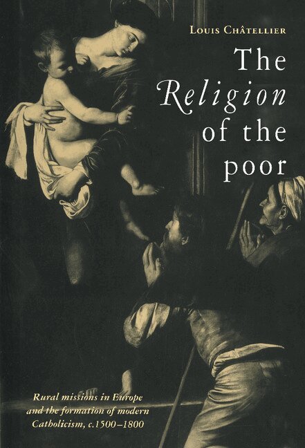 Louis Châtellier - The Religion of the Poor, Inbunden