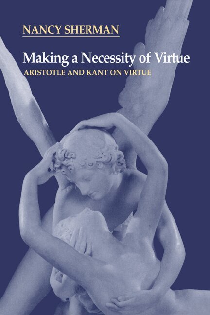 Nancy Sherman - Making a Necessity of Virtue, Häftad
