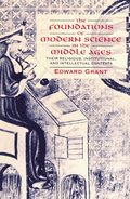 The Foundations of Modern Science in the Middle Ages