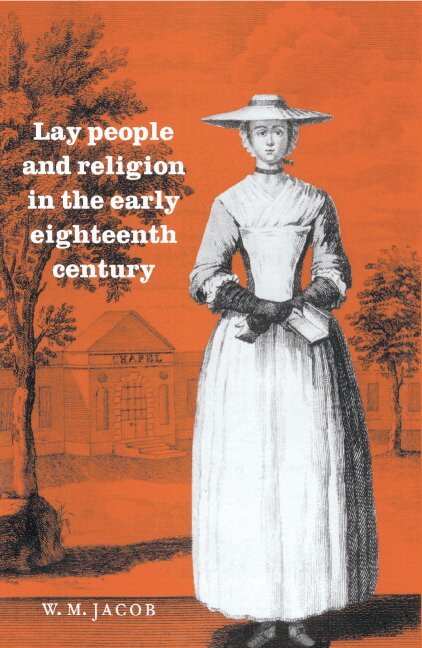 W. M. Jacob - Lay People and Religion in the Early Eighteenth Century, Inbunden