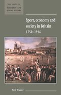 Sport, Economy and Society in Britain 1750-1914