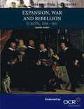 Expansion, War and Rebellion