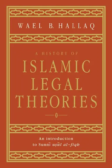 A History of Islamic Legal Theories