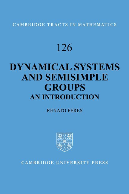 Renato Feres, Bela Bollobas, W. Fulton - Dynamical Systems and Semisimple Groups, Inbunden. Tillgänglighet: Lägg i varukorg