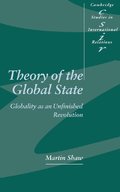 Theory of the Global State: Globality as an Unfinished Revolution