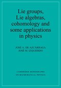 Lie Groups, Lie Algebras, Cohomology and some Applications in Physics