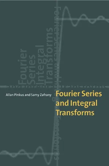 Allan Pinkus, Samy Zafrany - Fourier Series and Integral Transforms, Häftad. Tillgänglighet: Lägg till