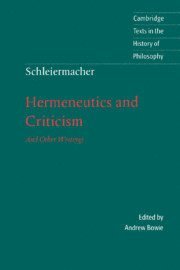 Schleiermacher: Hermeneutics and Criticism