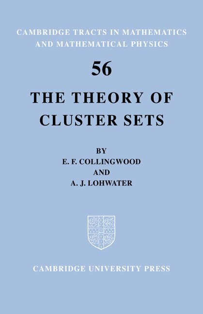 E. F. Collingwood, A. J. Lohwater - The Theory of Cluster Sets, Häftad