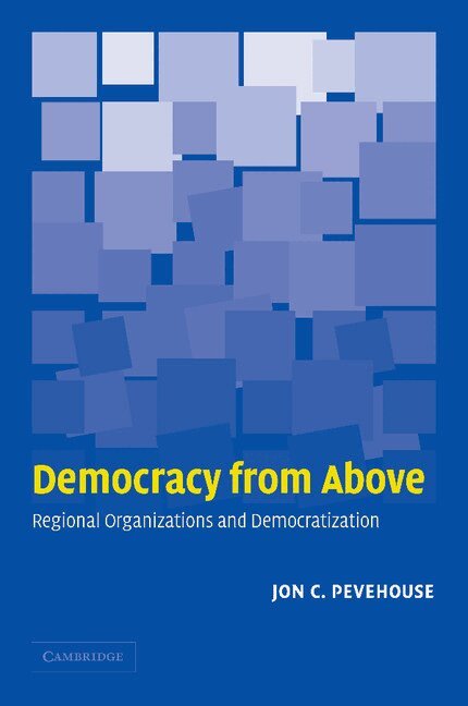 Jon C. Pevehouse - Democracy from Above, Häftad