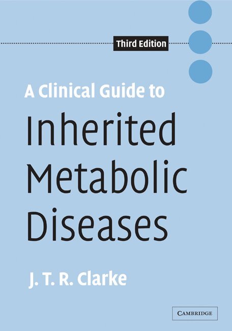 Joe T. R. Clarke - A Clinical Guide to Inherited Metabolic Diseases, Häftad
