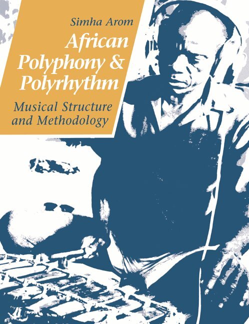 Simha Arom - African Polyphony and Polyrhythm, Häftad