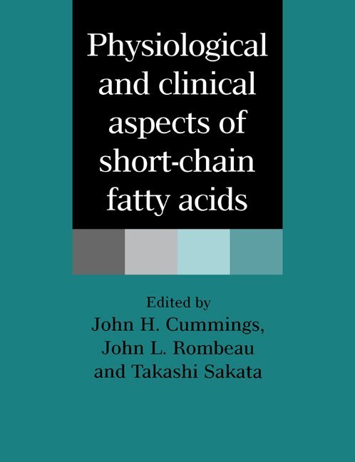 John H. Cummings, John L. Rombeau, Takashi Sakata - Physiological and Clinical Aspects of Short-Chain Fatty Acids, Häftad
