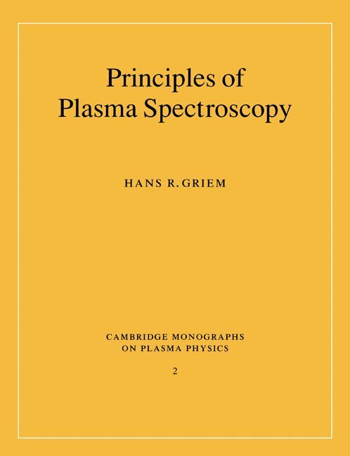 Hans R. Griem, M. G. Haines - Principles of Plasma Spectroscopy, Häftad. Tillgänglighet: Lägg i varukorg