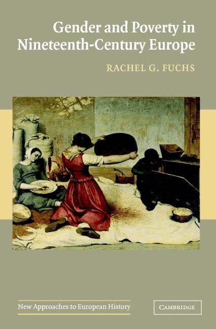 Rachel G. Fuchs - Gender and Poverty in Nineteenth-Century Europe, Inbunden