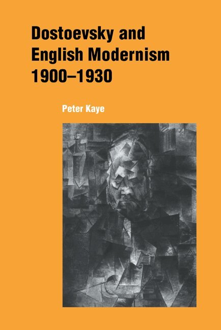Peter Kaye - Dostoevsky and English Modernism 1900-1930, Inbunden. Tillgänglighet: Lägg i varukorg
