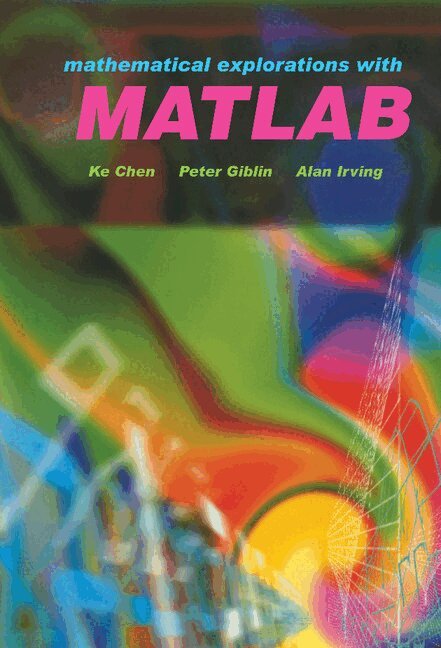 K. Chen, Peter J. Giblin, A. Irving - Mathematical Explorations with MATLAB, Inbunden. Tillgänglighet: Lägg i varukorg