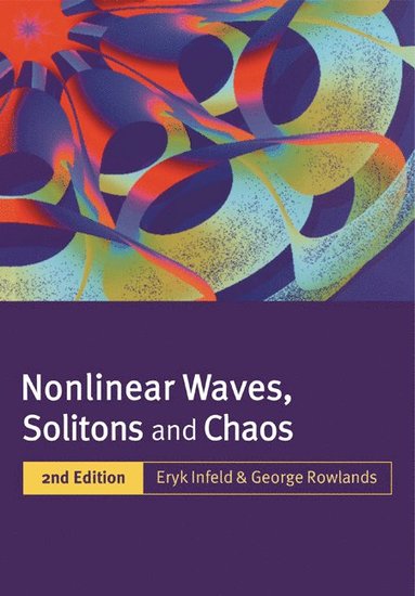 Nonlinear Waves, Solitons and Chaos av Eryk Infeld, George Rowlands, Eyrk Infeld, Eryk Infeld, George Rowlands