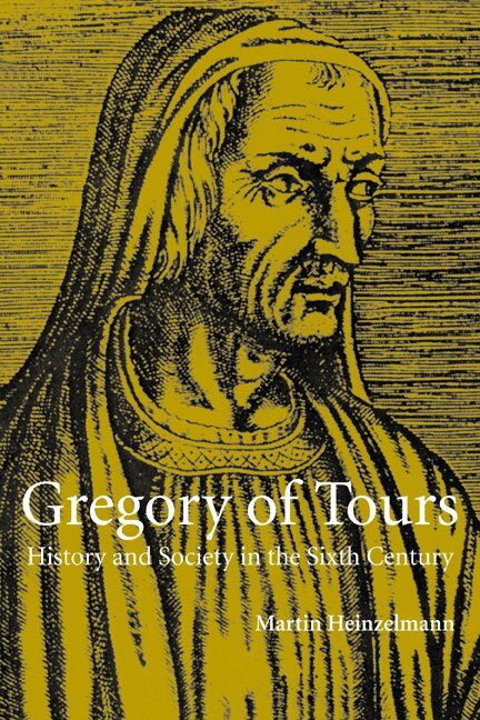 Martin Heinzelmann - Gregory of Tours, Häftad