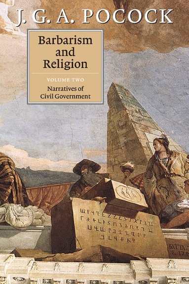 Barbarism and Religion av J G A Pocock