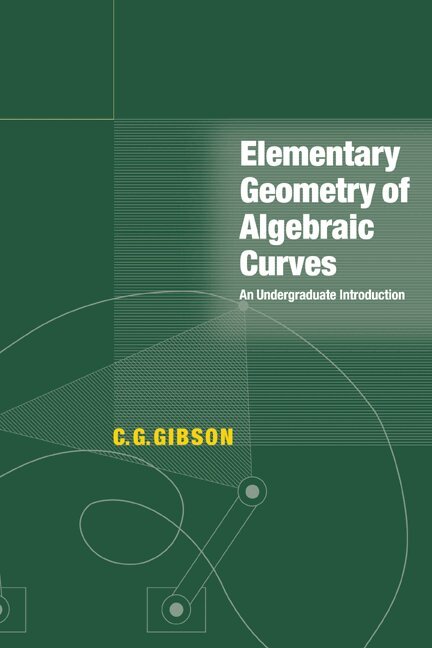 C. G. Gibson - Elementary Geometry of Algebraic Curves, Häftad. Tillgänglighet: Lägg i varukorg