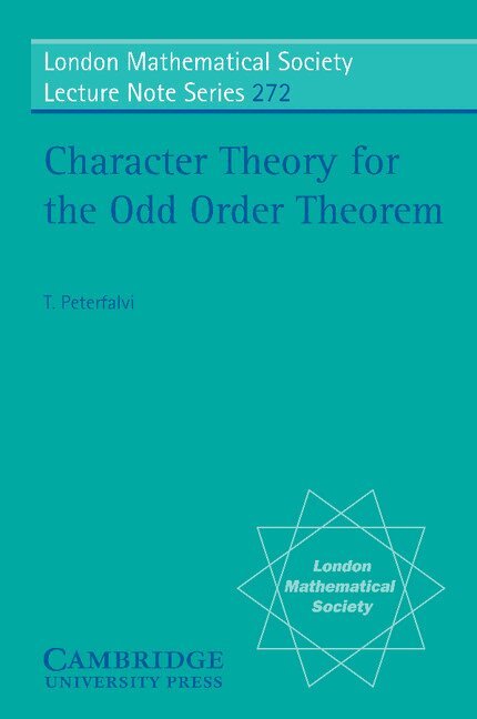 T. Peterfalvi, N. J. Hitchin - Character Theory for the Odd Order Theorem, Häftad